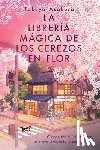 Asakura, Takuya - La Librería Mágica de Los Cerezos En Flor: The Vanishing Cherry Blossom Bookshop (Spanish Edition)