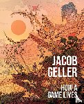Geller, Jacob - How a Game Lives