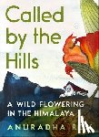 Roy, Anuradha - Called by the Hills: A Home in the Himalaya