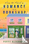 Alexander, Poppy - How to Find a Romance in a Bookshop
