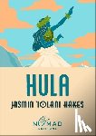 Hakes, Jasmin Iolani - Hula (Nomad Edition)