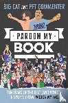 Big Cat, Commenter, PFT - Pardon My Book