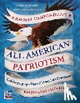 Campos-Duffy, Rachel - All American Patriotism: Celebrating 250 Years of America's Greatness
