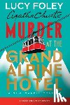 Foley, Lucy, Christie, Agatha - Murder at the Grand Alpine Hotel