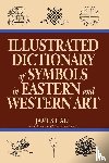 Hall, James - Illustrated Dictionary Of Symbols In Eastern And Western Art