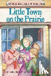 Wilder, Laura Ingalls - Little Town on the Prairie