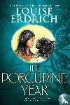 Erdrich, Louise - The Porcupine Year