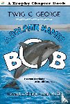 George, Twig C - A Dolphin Named Bob