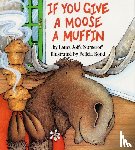 Numeroff, Laura Joffe - If You Give a Moose a Muffin Big Book