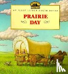 Wilder, Laura Ingalls, Graef, Renee - Prairie Day