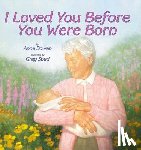 Bowen, Anne - I Loved You Before You Were Born