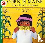 Aliki - Corn Is Maize: The Gift of the Indians
