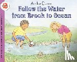 Dorros, Arthur - Follow the Water From Brook to Ocean