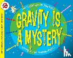 Branley, Dr. Franklyn M. - Gravity Is a Mystery