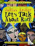 Lester, Julius - Let's Talk About Race