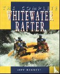 Bennett, Jeff - The Complete Whitewater Rafter