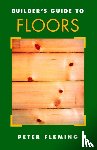 Fleming, Peter - Builder's Guide to Floors