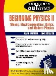 Halpern, Alvin, Erlbach, Erich - Schaum's Outline of Beginning Physics II: Electricity and Magnetism, Optics, Modern Physics