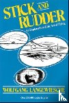 Langewiesche, Wolfgang - Stick and Rudder: An Explanation of the Art of Flying