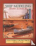 Leaf, Edwin - Ship Modeling from Scratch: Tips and Techniques for Building Without Kits