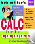 Miller, Bob - Bob Miller's Calc for the Clueless: Calc I