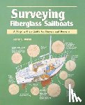 Mustin, Henry C. - Surveying Fiberglass Sailboats: A Step-By-Step Guide for Buyers and Owners