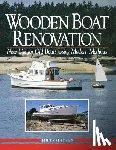 Trefethen, Jim - Wooden Boat Renovation: New Life for Old Boats Using Modern Methods