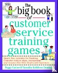 Carlaw, Peggy, Deming, Vasudha - The Big Book of Customer Service Training Games - Quick, Fun Activities for Training Customer Service Reps, Salespeople, and Anyone Else Who Deals With Customers