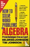 Mildred D. Johnson, Timothy E. Johnson - How to Solve Word Problems in Algebra