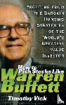 Vick, Timothy - How to Pick Stocks Like Warren Buffett