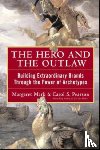 Mark, Margaret, Pearson, Carol - The Hero and the Outlaw: Building Extraordinary Brands Through the Power of Archetypes