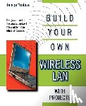 James Trulove - BUILD YOUR OWN WIRELESS LANS