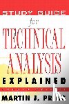 Pring, Martin J. - Study Guide for Technical Analysis Explained: The Successful Investor's Guide to Spotting Investment Trends and Turning Points