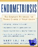 Ballweg, Mary Lou - Endometriosis - The Complete Reference for Taking Charge of Your Health