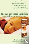 Pantley, Elizabeth - The No-Cry Sleep Solution for Toddlers and Preschoolers: Gentle Ways to Stop Bedtime Battles and Improve Your Child’s Sleep