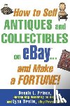 Prince, Dennis, Dralle, Lynn - How to Sell Antiques and Collectibles on eBay... And Make a Fortune!