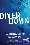 Ange, Michael - Diver Down - Real-World Scuba Accidents And How to Avoid Them