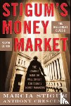 Stigum, Marcia, Crescenzi, Anthony - Stigum's Money Market, 4E