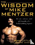 Little, John, Sharkey, Joanne - The Wisdom of Mike Mentzer