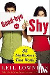 Lowndes, Leil - Goodbye to Shy: 85 Shybusters That Work!