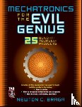Braga, Newton - Mechatronics for the Evil Genius