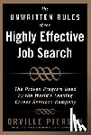 Pierson, Orville - The Unwritten Rules of the Highly Effective Job Search: The Proven Program Used by the World's Leading Career Services Company