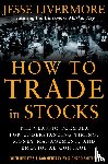 Livermore, Jesse - How to Trade In Stocks