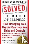 Langer, Stephen, Scheer, James - Solved: The Riddle of Illness