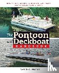 Brown, David G. - The Pontoon and Deckboat Handbook: How to Buy, Maintain, Operate, and Enjoy the Ultimate Family Boats