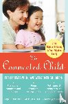 Purvis, Karyn, Cross, David, Sunshine, Wendy - The Connected Child: Bring Hope and Healing to Your Adoptive Family
