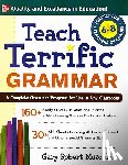 Muschla, Gary - Teach Terrific Grammar, Grades 6-8