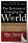 Benioff, Marc - The Business of Changing the World: Twenty Great Leaders on Strategic Corporate Philanthropy