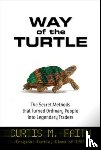 Faith, Curtis - Way of the Turtle: The Secret Methods that Turned Ordinary People into Legendary Traders