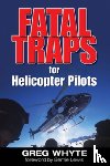 Whyte, Greg - Fatal Traps for Helicopter Pilots